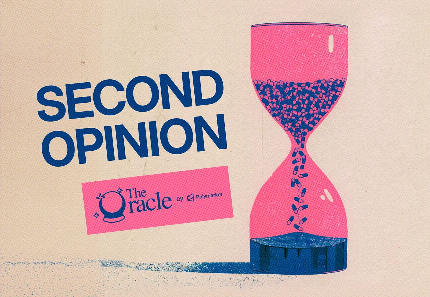 Second Opinion, The Oracle by Polymarket: an hourglass filled with pills