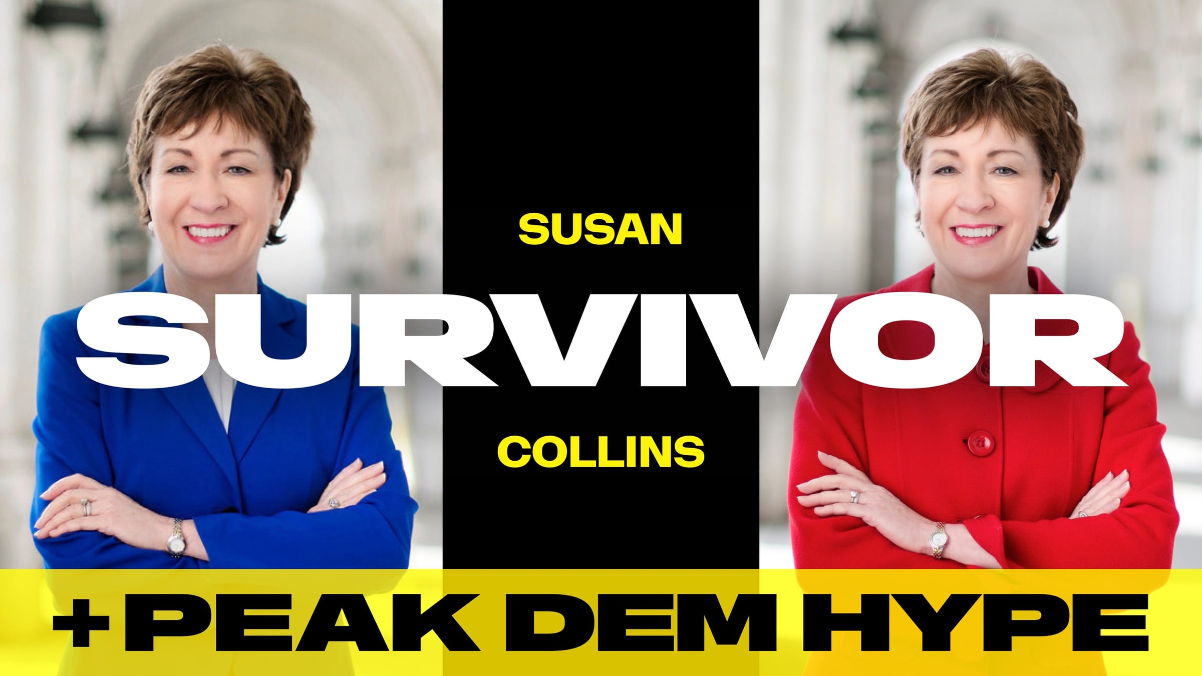 Susan Collins: Survivor + Peak Dem Hype